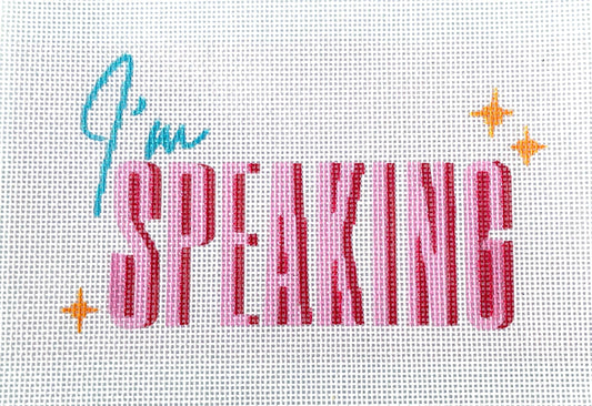 PRE ORDER- 4 weeks I’m speaking - Hand Painted Needlepoint Canvas